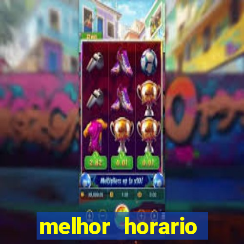 melhor horario jogar fortune tiger